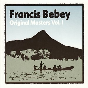 Francis Bebey - Original Masters Volume 1