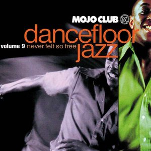 Mojo Club Vol. 9 (Never Felt So Free)