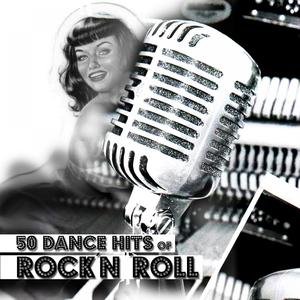 50 Dance Hits of Rock&#39;n&#39;Roll