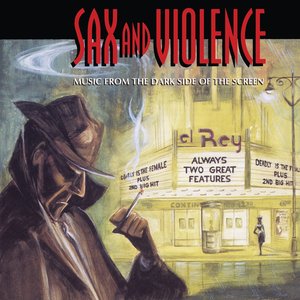 Sax And Violence (Music From The Dark Side Of The Screen)