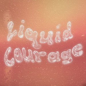 Liquid Courage
