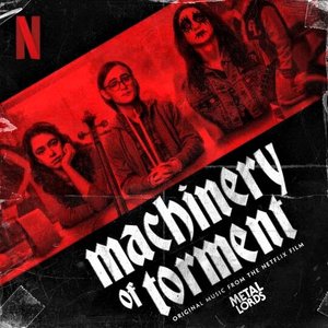Machinery Of Torment (From The Netflix Film "Metal Lords")