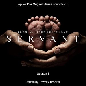 Servant: Season 1 (Apple TV+ Original Series Soundtrack)