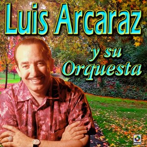 Luis Arcaraz Y Su Orquesta