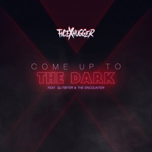 Come up to the Dark (feat. Glitbiter & The Encounter)