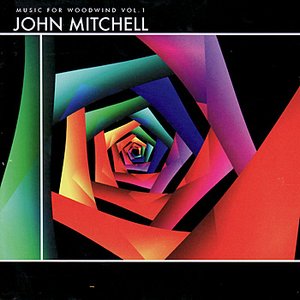 John Mitchell: Music for Woodwind, Vol. 1