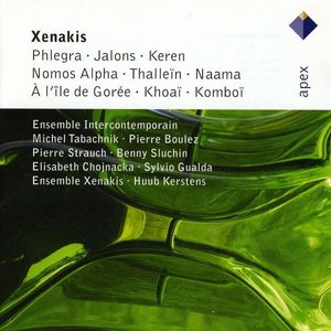 Xenakis: Phlegra, Jalons, Keren, Nomos Alpha, Thallein, Naama , A L'Ile de Gorée, Khoaï & Komboï (APEX)