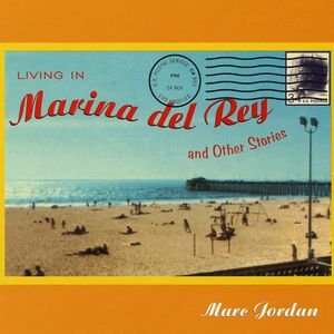 Image for 'Living In Marina Del Rey & Other Stories'