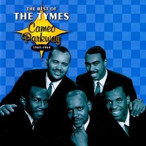 Cameo Parkway: The Best of the Tymes, 1963-1964