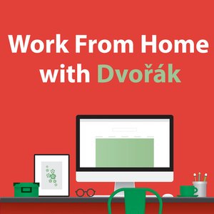 Work from Home with Dvořák