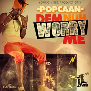 Dem Nuh Worry Me - Single