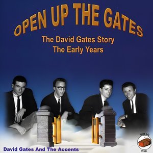 Open Up The Gates: The David Gates Story, The Early Years