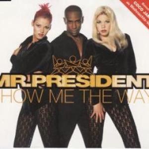 MR. PRESIDENT - Show Me the Way - Zortam Music
