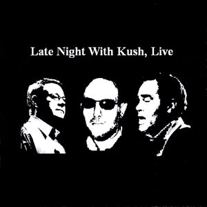 Late Night With Kush, Live CD