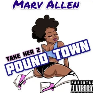 Take Her 2 Pound Town