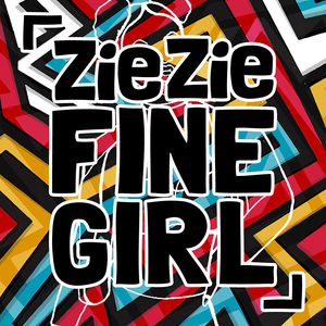ZieZie - Fine Girl - Single - Zortam Music