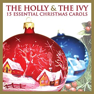 The Holly And The Ivy - 15 Essential Christmas Carols