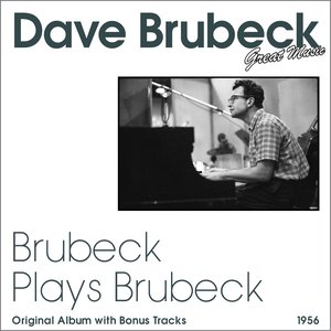 Brubeck Plays Brubeck (Original Album Plus Bonus Tracks)