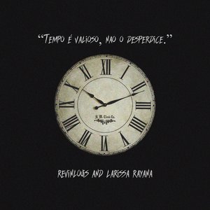 Tempo É Valioso, Não o Desperdice. (feat. Larissa Rayana) - Single