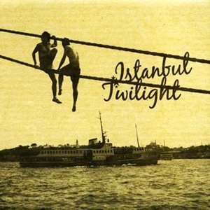 Image for 'Istanbul Twilight'