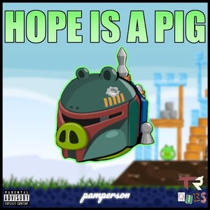 Hope is a Pig