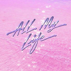All My Life - Single