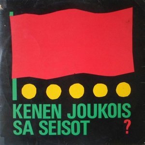 Kenen joukoissa seisot