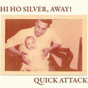 Hi Ho Silver, Away! / Quick Attack