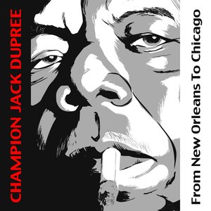 Champion Jack Dupree: From New Orleans to Chicago