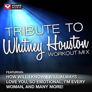 Tribute to Whitney Houston Workout Mix (60 Minute Non-Stop Workout Mix [132 BPM])