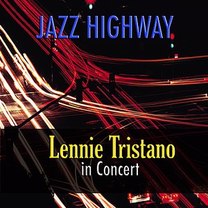 Jazz Highway: Lennie Tristano In Concert