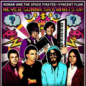 Never Gunna Say What's Up