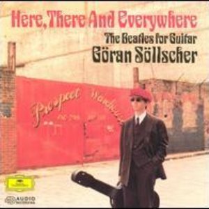 Here, There and Everywhere - Göran Söllscher plays The Beatles