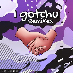I Gotchu - EP (Remixes)