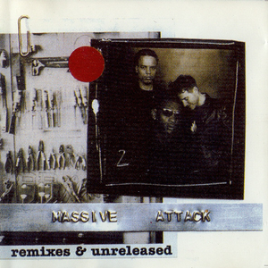 Massive Attack - Remixes & Unreleased - Zortam Music