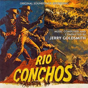 Rio Conchos (Original Soundtrack Recording)