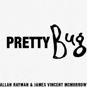 Pretty Bug - Single (feat. James Vincent McMorrow) - Single