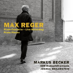 Reger: Piano Concerto, Op. 114 & Solo works