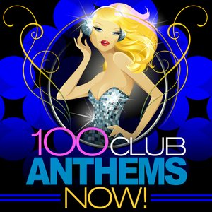 100 Club Anthems Now!