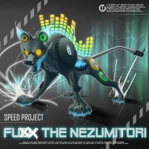 SPEED PROJECT FuXX The Nezumitori