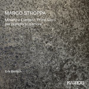 MARCO STROPPA: Miniature Estrose - Primo Libro per pianoforte d'amore