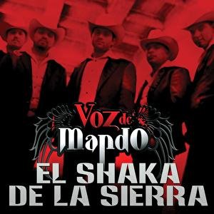 Voz de Mando - El Shaka De La Sierra Lyrics - Zortam Music