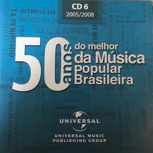 50 Anos Do Melhor Da Musica Popular Brasileira CD 6 2005/2008