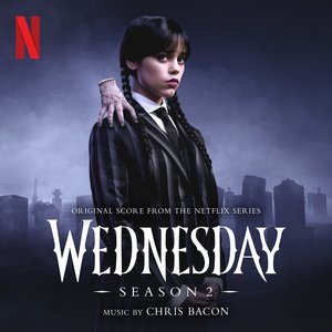 Wednesday: Season 2 (Original Score from the Netflix Series)