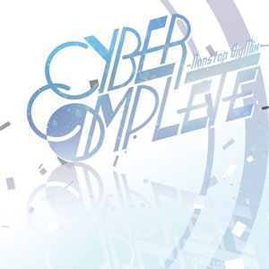 CYBER COMPLETE ~Nonstop SigMix~