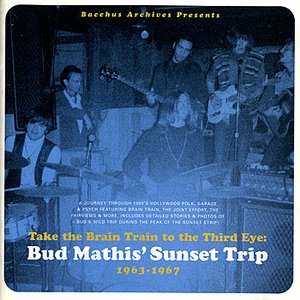 Take the Brain Train to the Thrid Eye: Bud Mathis' Sunset Trip, 1963-1967