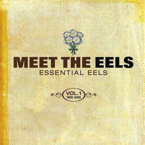 Eels - Meet The Eels: Essential Eels Vol. 1 - Zortam Music