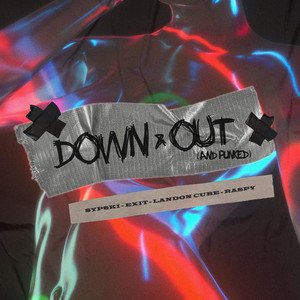 Down & Out (And Punked) (feat. Landon Cube & raspy)