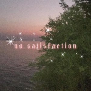 No Satisfaction