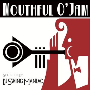 Mouthful O' Jam (Selected by DJ Swing Maniac)